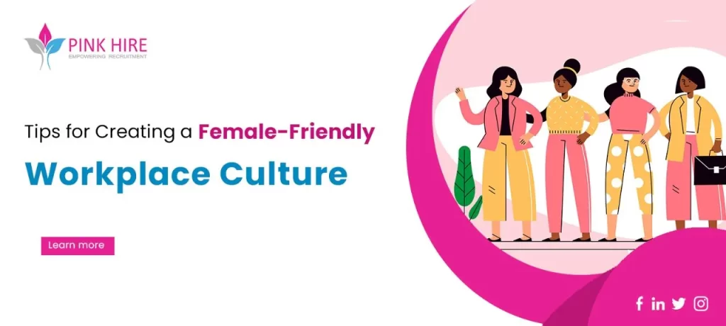 Tips for Creating a Female-Friendly Workplace Culture