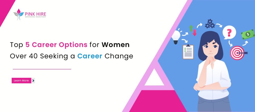 Top 5 Career Options for Women Over 40 Seeking a Career Change